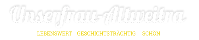 Unserfrau-Altweitra Lebenswert - Geschichtsträchtig - schön